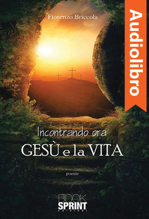Libraccio Incontrando ora Gesù e la vita (audiolibro)