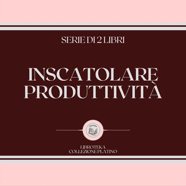 Libraccio INSCATOLARE PRODUTTIVITÀ (SERIE DI 2 LIBRI) (audiolibro)