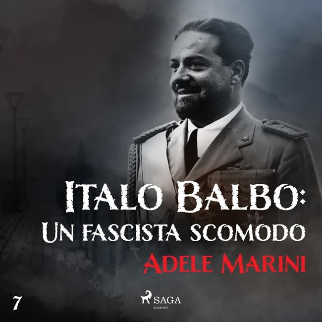 Libraccio Italo Balbo: Un fascista scomodo (audiolibro)