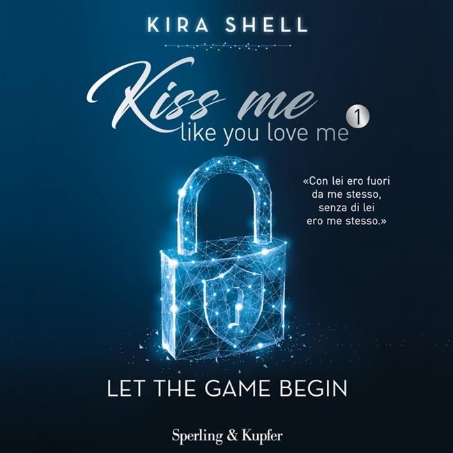 Libraccio Kiss me like you love me 1: Let the game begin (audiolibro)