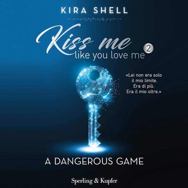 Libraccio Kiss me like you love me 2: A dangerous game (audiolibro)