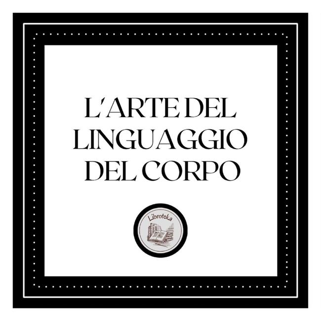 Libraccio L'arte del linguaggio del corpo (audiolibro)