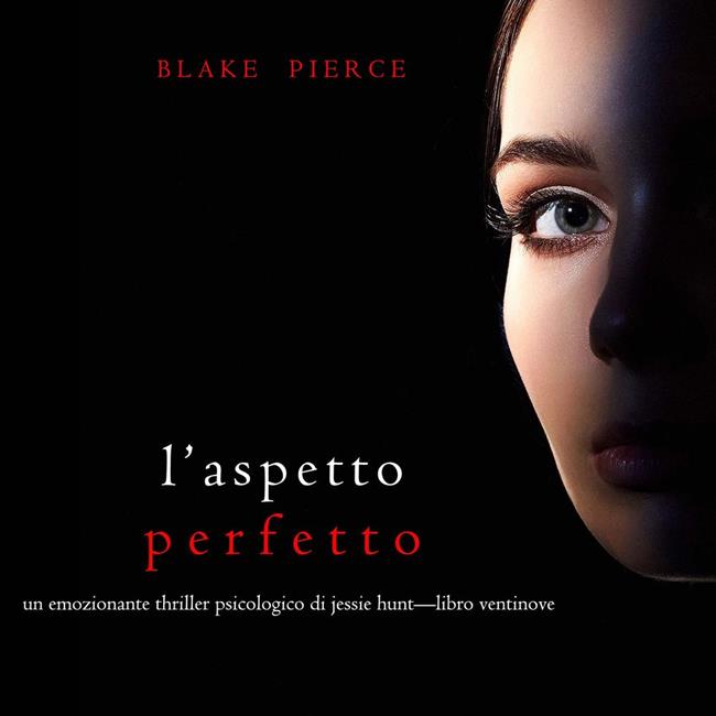 Libraccio L’Aspetto Perfetto (Un emozionante thriller psicologico di Jessie Hunt—Libro Ventinove) (audiolibro)