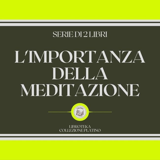 Libraccio L'IMPORTANZA DELLA MEDITAZIONE (SERIE DI 2 LIBRI) (audiolibro)