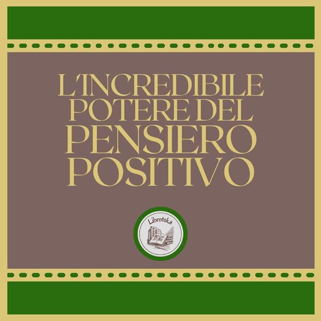 Libraccio L'incredibile potere del pensiero positivo (audiolibro)