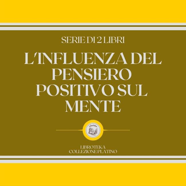 Libraccio L'INFLUENZA DEL PENSIERO POSITIVO SUL MENTE (SERIE DI 2 LIBRI) (audiolibro)