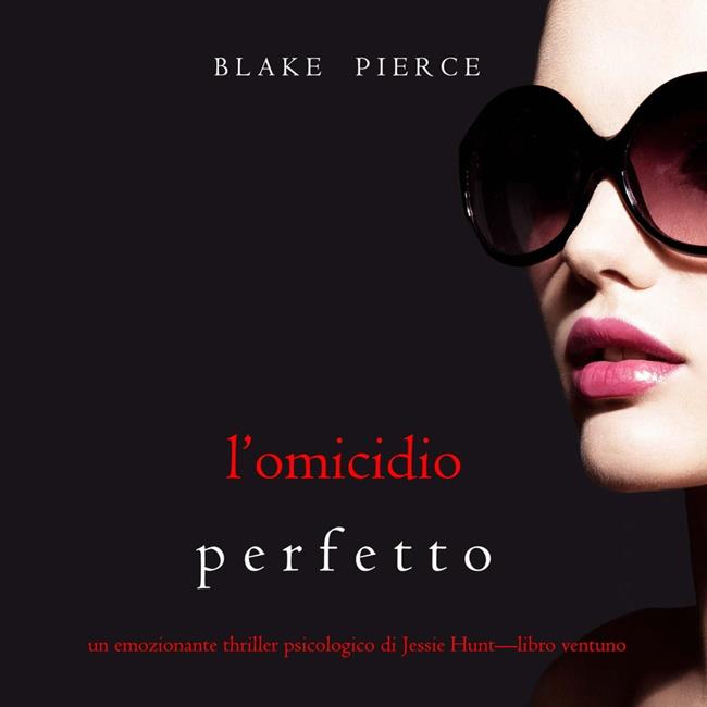 Libraccio L'omicidio Perfetto (Un emozionante thriller psicologico di Jessie Hunt—Libro Ventuno) (audiolibro)