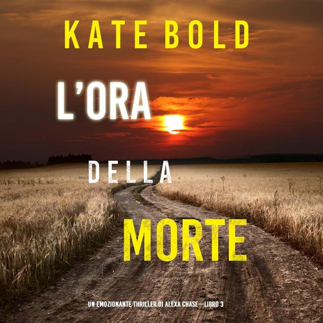Libraccio L’ora della morte (Un emozionante thriller di Alexa Chase—Libro 3) (audiolibro)