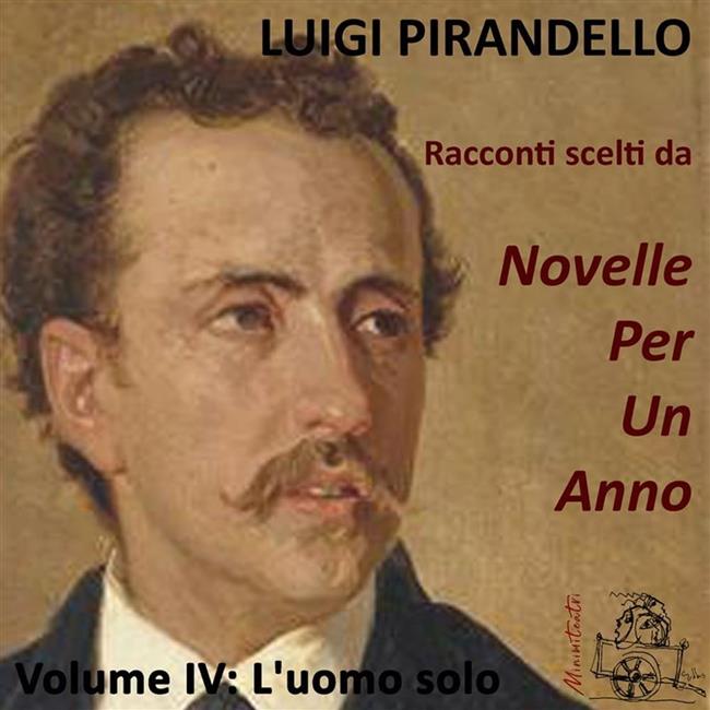 Libraccio L'uomo solo. Racconti scelti da "Novelle per un anno". Volume IV (audiolibro)