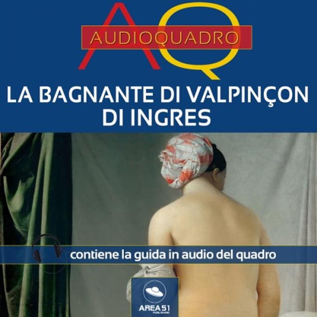 Libraccio La bagnante di Valpinçon di Ingres. Audioquadro (audiolibro)