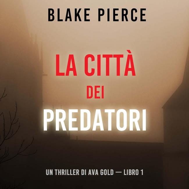 Libraccio La città dei predatori: Un thriller di Ava Gold (Libro 1) (audiolibro)