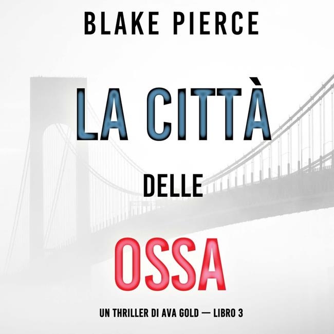Libraccio La città delle ossa: Un thriller di Ava Gold (Libro 3) (audiolibro)
