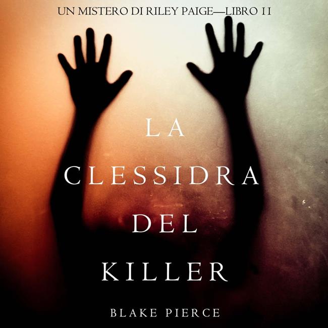 Libraccio La Clessidra del Killer (Un Mistero di Riley Paige—Libro 11) (audiolibro)
