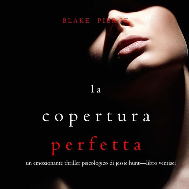 Libraccio La Copertura Perfetta (Un emozionante thriller psicologico di Jessie Hunt—Libro Ventisei) (audiolibro)
