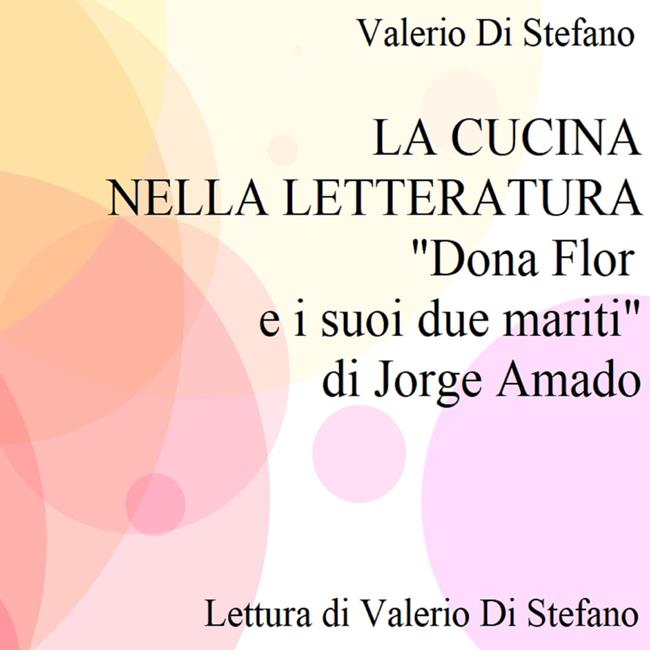 Libraccio La cucina nella letteratura: "Dona Flor e i suoi due mariti" di Jorge Amado (audiolibro)