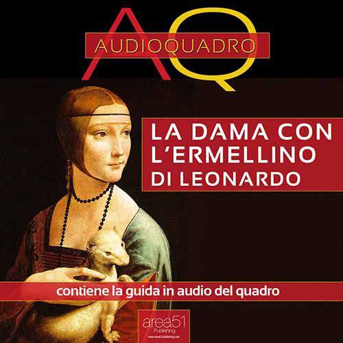 Libraccio La dama con l’ermellino di Leonardo Da Vinci. Audioquadro (audiolibro)