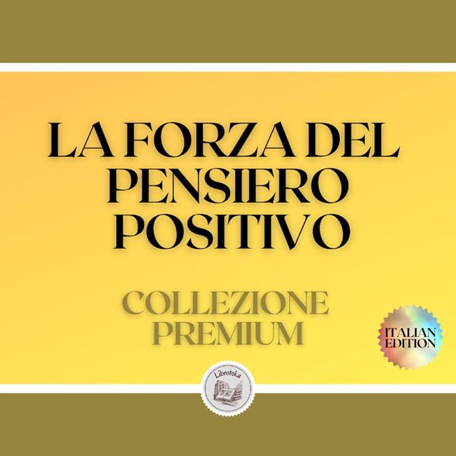 Libraccio LA FORZA DEL PENSIERO POSITIVO: COLLEZIONE PREMIUM (3 LIBRI) (audiolibro)