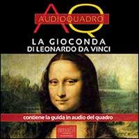 Libraccio La Gioconda di Leonardo da Vinci. Audioquadro (audiolibro)