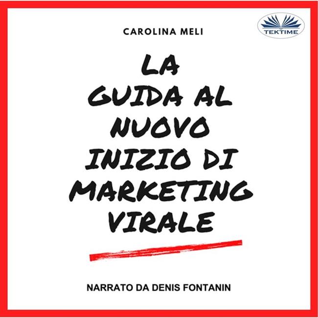 Libraccio La Guida Al Nuovo Inizio Di Marketing Virale (audiolibro)