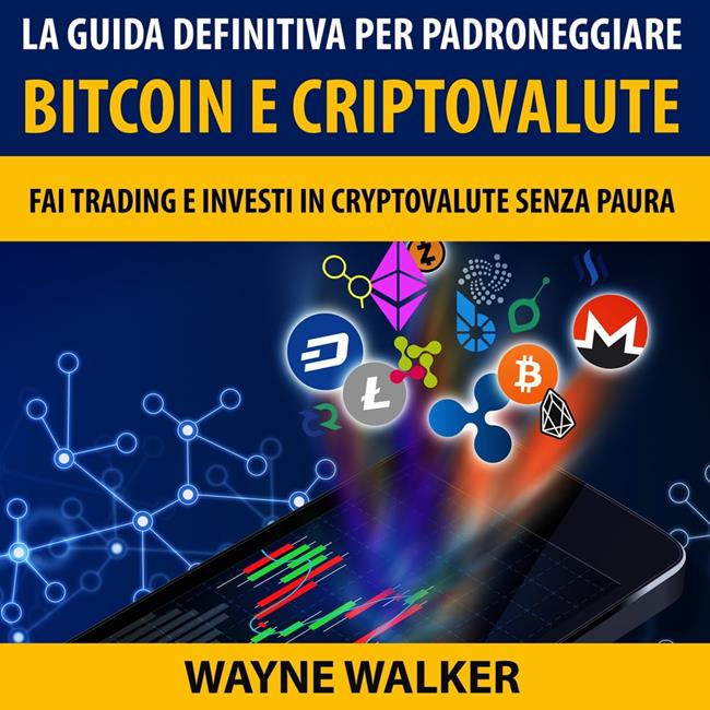 Libraccio La Guida Definitiva Per Padroneggiare Bitcoin E Criptovalute (audiolibro)