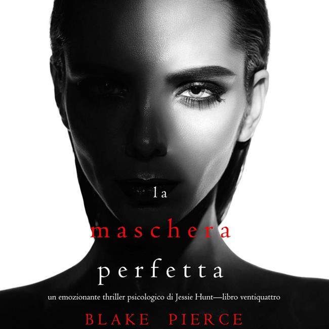 Libraccio La Maschera Perfetta (Un emozionante thriller psicologico di Jessie Hunt—Libro Ventiquattro) (audiolibro)