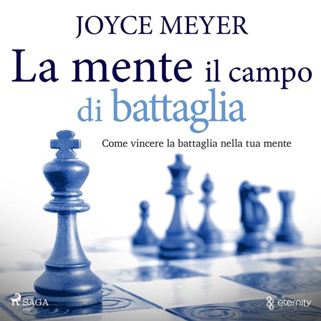Libraccio La mente il campo di battaglia. Come vincere la battaglia nella tua mente (audiolibro)