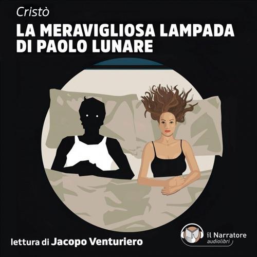 Libraccio La meravigliosa lampada di Paolo Lunare (audiolibro)