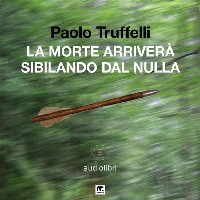 Libraccio La morte arriverà sibilando dal nulla (audiolibro)