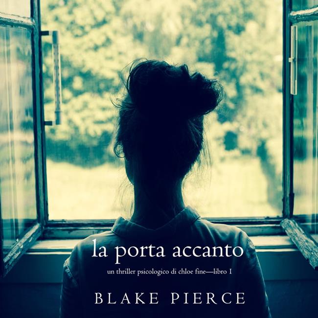 Libraccio La Porta Accanto (Un Thriller Psicologico di Chloe Fine—Libro 1) (audiolibro)