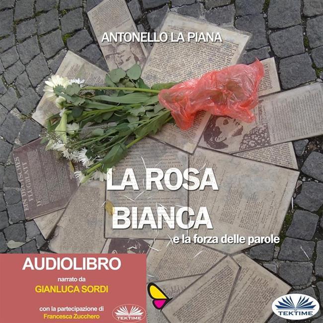 Libraccio La Rosa Bianca E La Forza Delle Parole (audiolibro)
