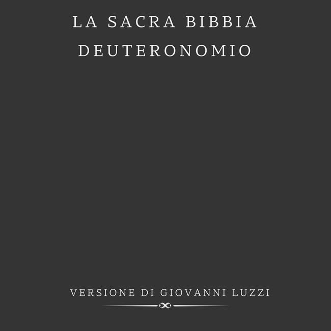 Libraccio La Sacra Bibbia - Deuteronomio - Versione di Giovanni Luzzi (audiolibro)