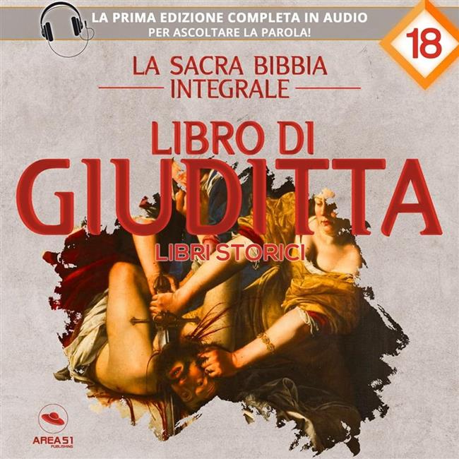 Libraccio La sacra Bibbia integrale. Libro di Giuditta – Libri storici (audiolibro)