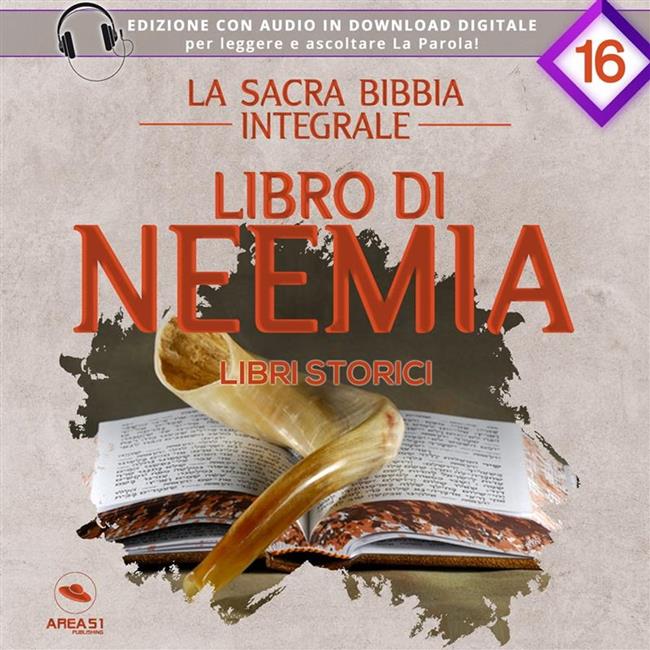Libraccio La sacra Bibbia integrale. Libro di Neemia – Libri storici (audiolibro)