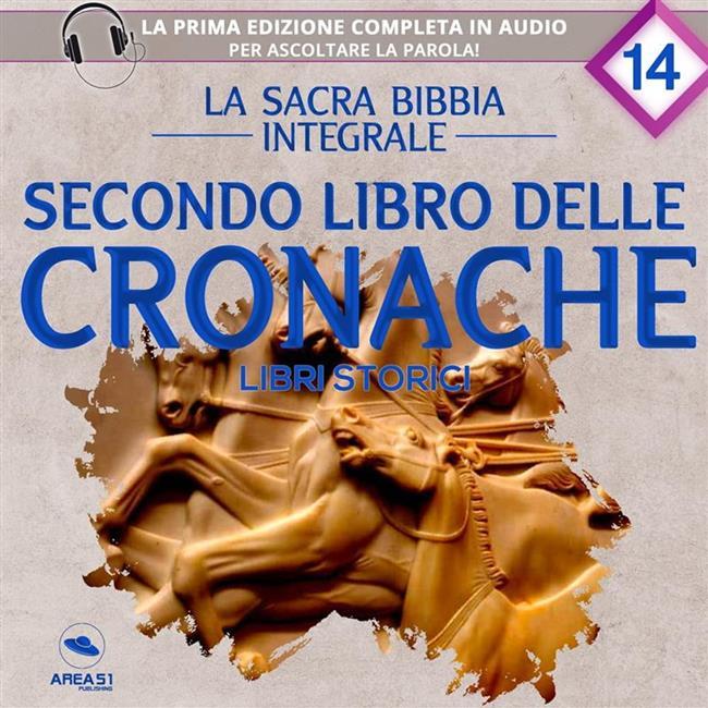 Libraccio La sacra Bibbia integrale. Secondo libro delle Cronache – Libri storici (audiolibro)