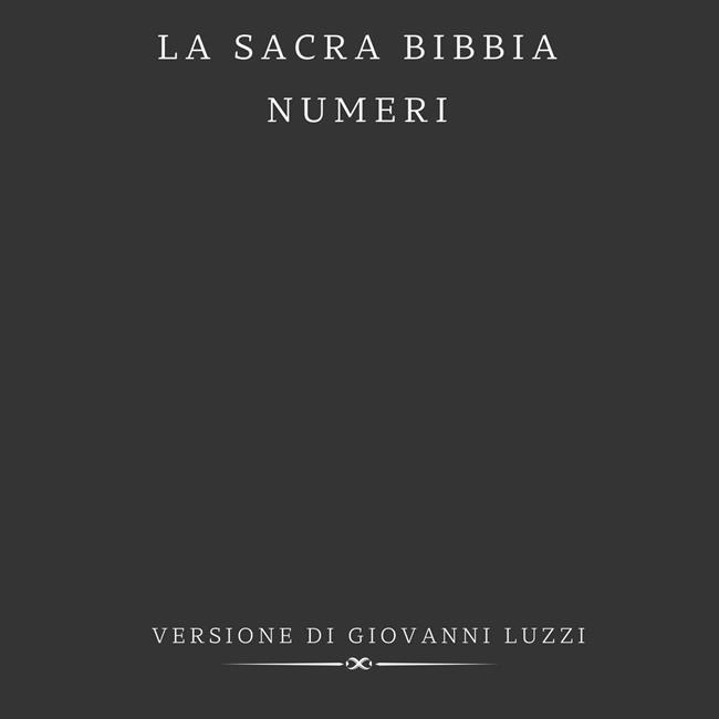Libraccio La Sacra Bibbia - Numeri - Versione di Giovanni Luzzi (audiolibro)