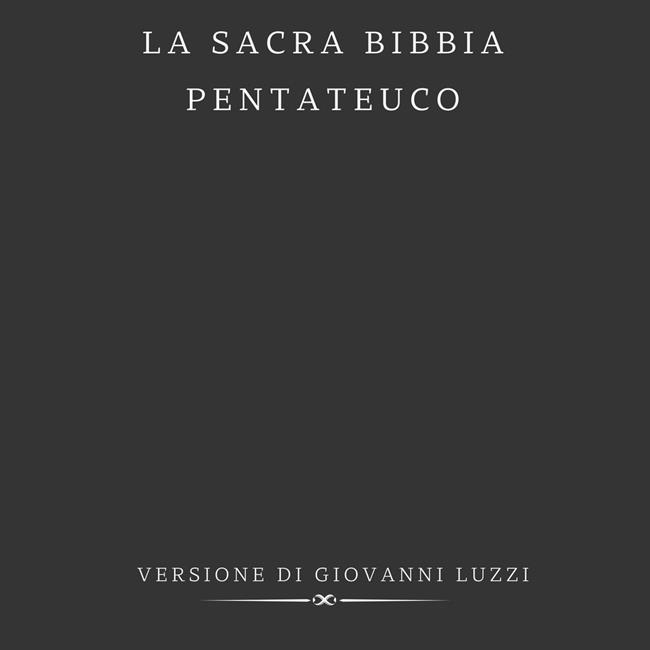 Libraccio La Sacra Bibbia - Pentateuco - Versione di Giovanni Luzzi (audiolibro)