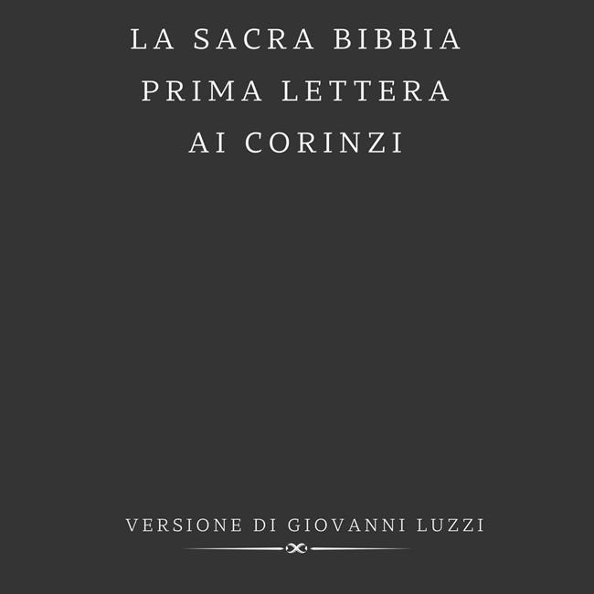 Libraccio La Sacra Bibbia - Prima lettera ai Corinzi - Versione di Giovanni Luzzi (audiolibro)