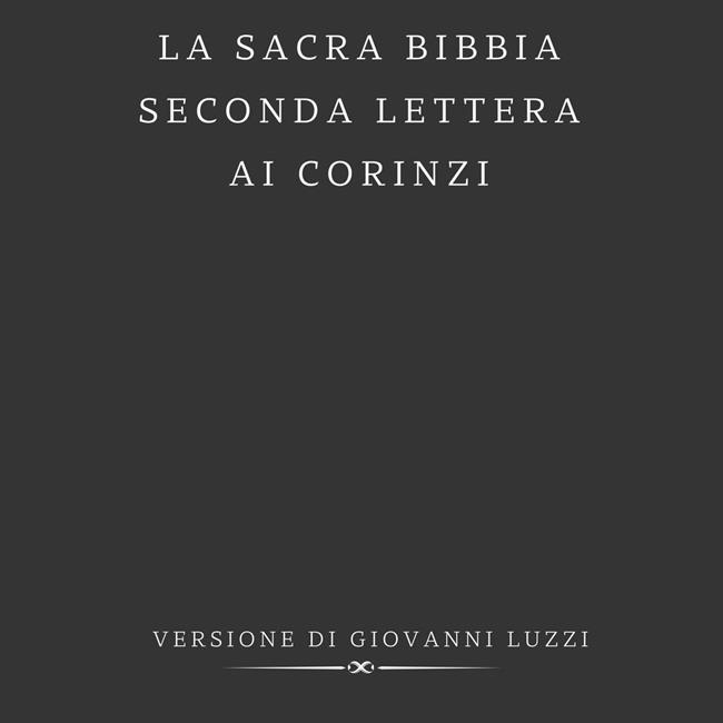 Libraccio La Sacra Bibbia - Seconda Lettera ai Corinzi - Versione di Giovanni Luzzi (audiolibro)