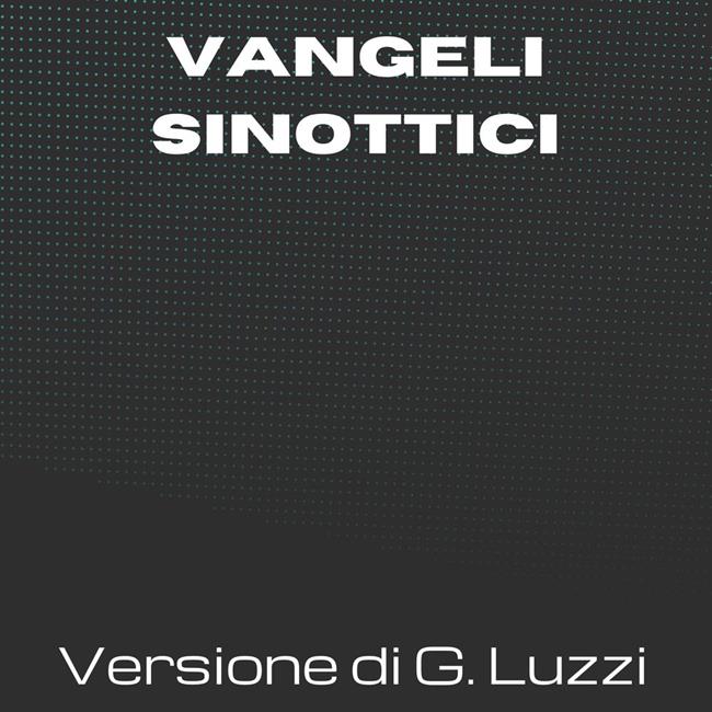 Libraccio La Sacra Bibbia - Vangeli sinottici - Versione di Giovanni Luzzi (audiolibro)