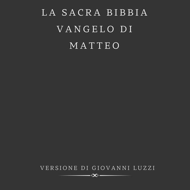 Libraccio La Sacra Bibbia - Vangelo di Matteo - Versione di Giovanni Luzzi (audiolibro)