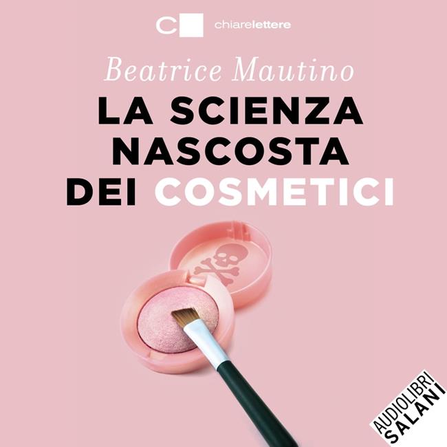 Libraccio La scienza nascosta dei cosmetici (audiolibro)