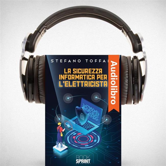 Libraccio La sicurezza informatica per l’elettricista (audiolibro)