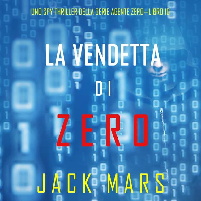 Libraccio La Vendetta di Zero (Uno spy thriller della serie Agente Zero—Libro #10) (audiolibro)
