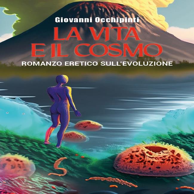 Libraccio La vita e il cosmo. Romanzo eretico sull'evoluzione (audiolibro)