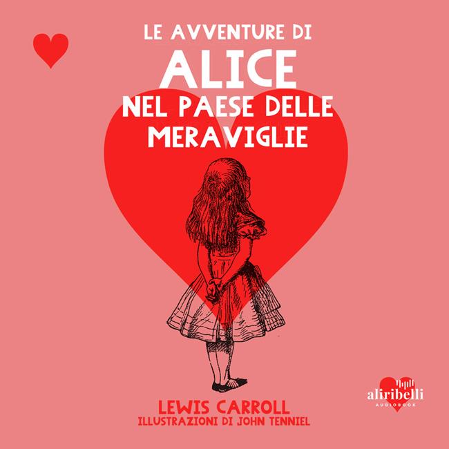 Libraccio Le avventure di Alice nel paese delle meraviglie (audiolibro)