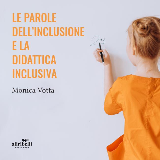 Libraccio Le parole dell’inclusione e la didattica inclusiva (audiolibro)