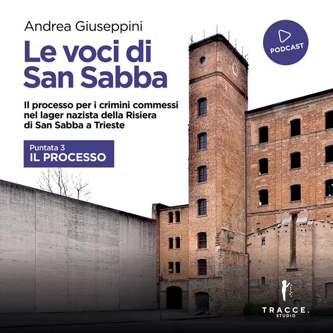 Libraccio Le voci di San Sabba Puntata 3 Il processo (audiolibro)