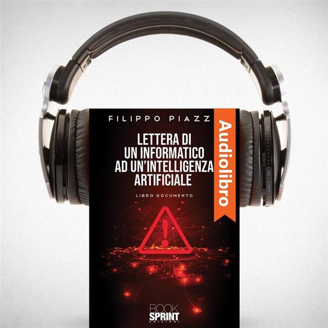 Libraccio Lettera di un Informatico ad un’Intelligenza Artificiale (audiolibro)