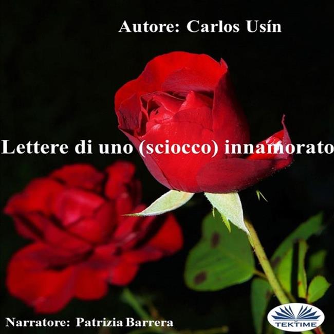 Libraccio Lettere Di Uno (Sciocco) Innamorato (audiolibro)