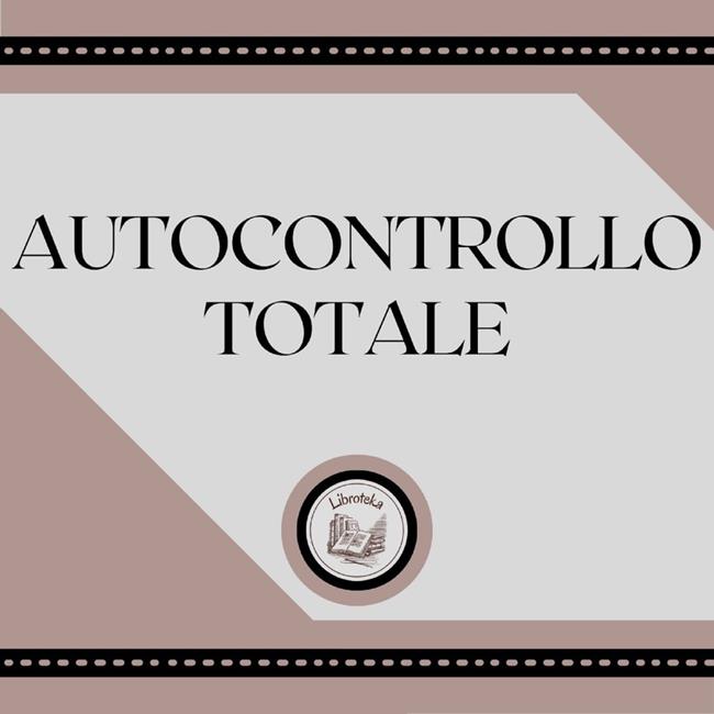 Libraccio Autocontrollo totale (audiolibro)